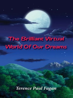 cover image of The Brilliant Virtual World of Our Dreams